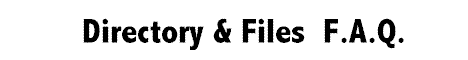 Directory & File F.A.Q.
